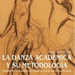 Portada del libro La danza académica y su metodología. Nivel elemental de África Hernández Castillo. La imagen de fondo muestra bocetos artísticos de figuras humanas en movimiento sobre un fondo color sepia, evocando el estudio del cuerpo y el movimiento en la danza académica.