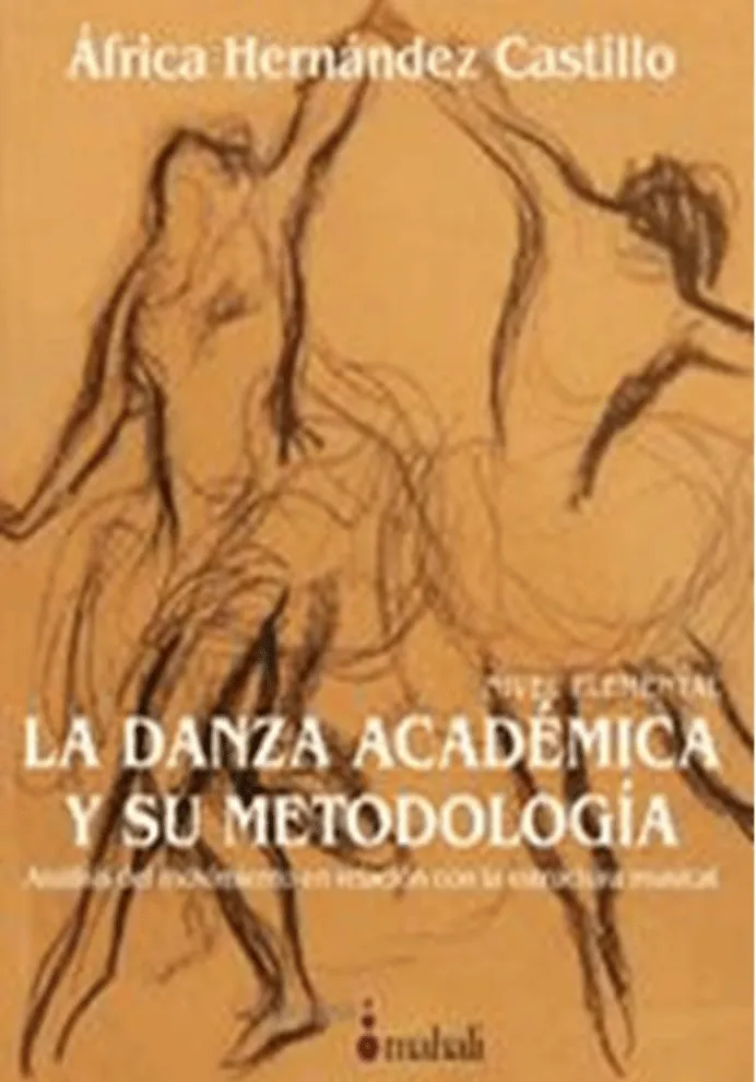 Portada del libro La danza académica y su metodología. Nivel elemental de África Hernández Castillo. La imagen de fondo muestra bocetos artísticos de figuras humanas en movimiento sobre un fondo color sepia, evocando el estudio del cuerpo y el movimiento en la danza académica.