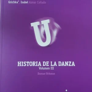 Portada del libro Historia de la Danza. Volumen III: Danzas Urbanas, de Mahali Ediciones. El diseño muestra un fondo morado con los nombres de los autores en la parte superior y una gran letra 'U' en el centro, simbolizando el enfoque en las danzas urbanas.