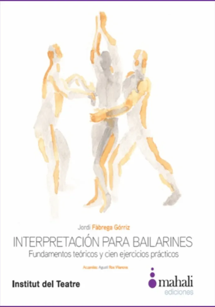 Portada del libro Interpretación para bailarines: Fundamentos teóricos y cien ejercicios prácticos de Jordi Fàbrega Górriz, con acuarelas de Agustí Ros Vilecros. La ilustración muestra tres figuras estilizadas en tonos naranjas y grises, representando el movimiento y la expresión corporal.